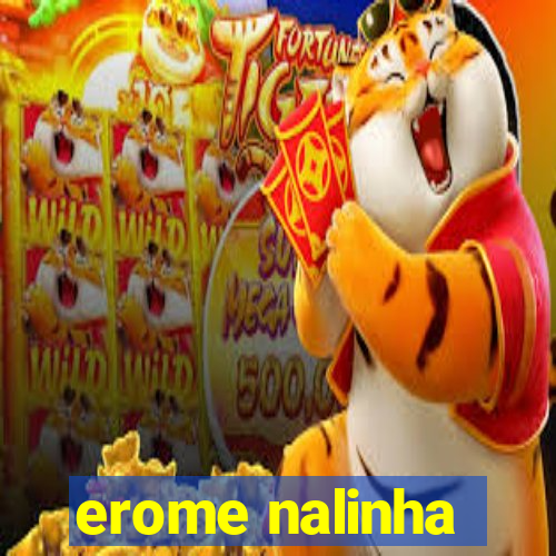 erome nalinha